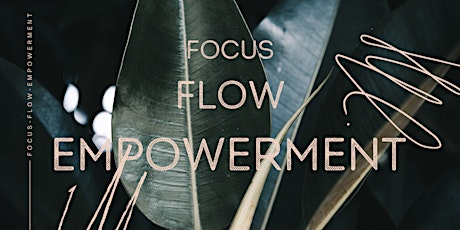 FOCUS - FLOW - EMPOWERMENT WORKSHOP primary image