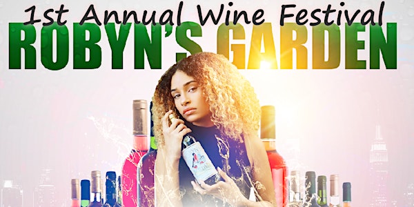Robyn's Garden 1st Annual Wine Festival