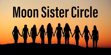 Moon Sister Circle - 8 Week Online Women's Circle tickets