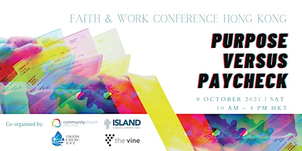 Faith & Work Conference Hong Kong 2021- Purpose vs Paycheck