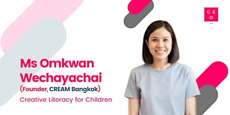 CEO Class - Ms Omkwan Wechayachai (Founder, CREAM Bangkok)