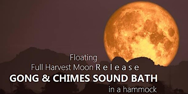 Floating Full Harvest Moon Release GONG & CHIMES SOUND BATH in a hammock