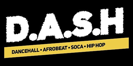 D.A.S.H.: Dancehall, Afrobeat, Soca & Hip Hop primary image