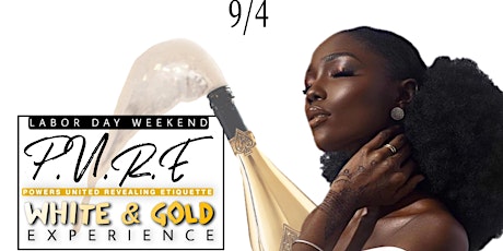 LABOR DAY WEEKEND “P U R E” (WHITE & GOLD PARTY)