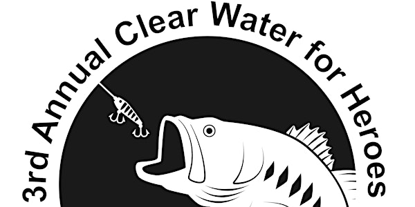 3rd Annual Clear Water for Heroes Fishing Tournament