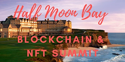 Half Moon Bay Blockchain & NFT Summit