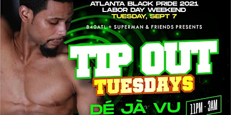 ATLANTA BLACK PRIDE 2021-TIP OUT TUESDAYS  DÉ JÀ VU primary image