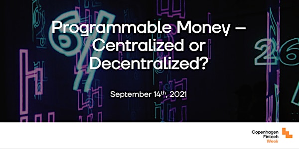 Programmable Money - Centralized or Decentralized