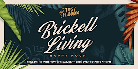 Brickell Living Happy Hour - Free Drink with RSVP