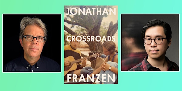 P&P Live! Jonathan Franzen: CROSSROADS with Tony Tulathimutte