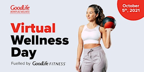 Virtual Wellness Day fuelled by GoodLife Fitness primary image