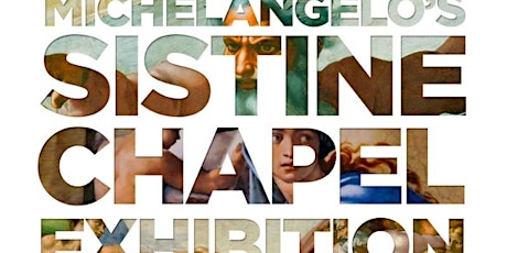 Michelangelo's Sistine Chapel : The Exhibit & SAYB Fundraiser