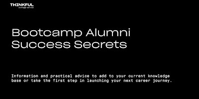 Thinkful Webinar || Bootcamp Alumni Success Secrets