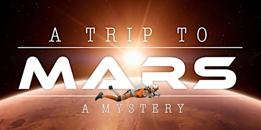 A Trip to Mars - An Immersive Escape Room Experience