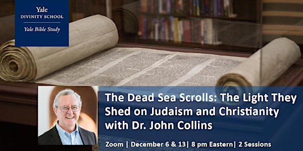 The Dead Sea Scrolls: The Light They Shed on Judaism and Christianity
