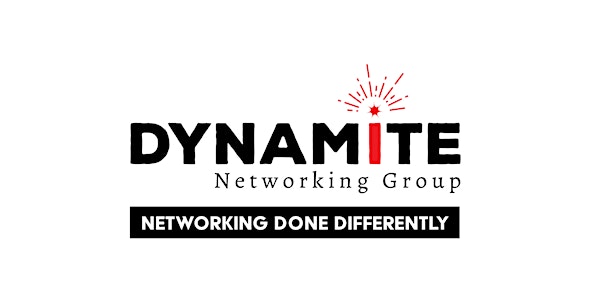 Dynamite Networking Group- East Coast - 10am EST- Hosted via Zoom