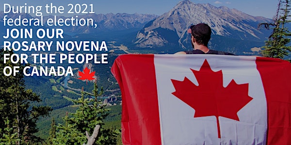 2021 FEDERAL ELECTION: Rosary Novena for the People of Canada