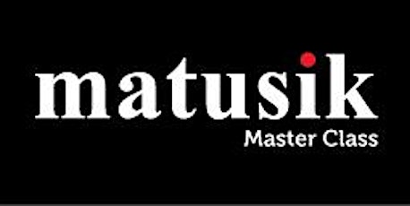 Matusik Master Class - 5th September 2015 primary image
