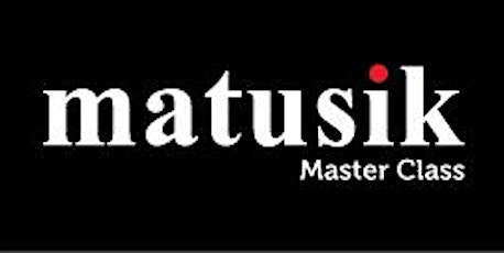 Matusik Master Class - 21st November 2015 primary image