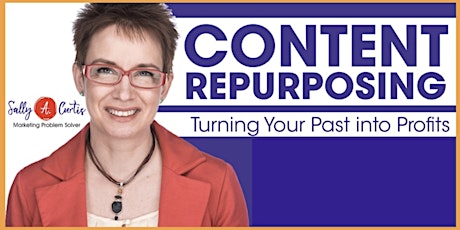 Content Repurposing - Turn your Old Collateral into New Profits primary image