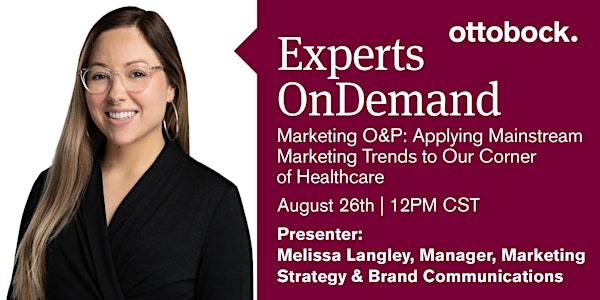 Marketing O&P: Applying Mainstream Marketing Trends to Our Corner of Health