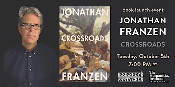 Bookshop Santa Cruz Presents: Jonathan Franzen | CROSSROADS