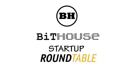 BiTHOUSE Startup Roundtable primary image