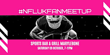 NFLGirlUK x WeLoveSport - #NFLUKFanMeetUp London Edition primary image