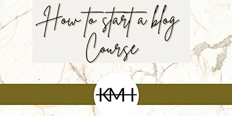 How to Start a Blog Free Course tickets