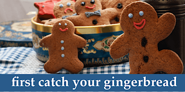 First Catch your Gingerbread -  with Sam Bilton