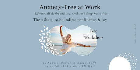 Hauptbild für Anxiety-Free at Work - How you live confidently and sleep worry-free