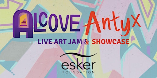 The Alcove x Antyx Live Art Jam & Showcase primary image