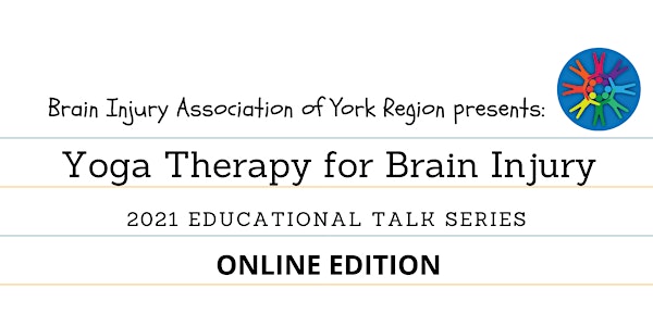 Yoga Therapy for Brain Injury - 2021 BIAYR Educational Talk Series