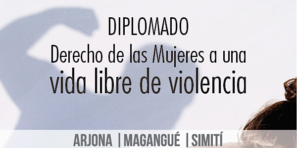 Diplomado: Derecho de las Mujeres a una vida libre de violencia | Magangué