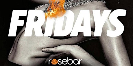 Rosebar Fridays