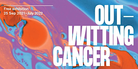OUTWITTING CANCER: Making Sense of Nature’s Enigma (Exhibition) tickets