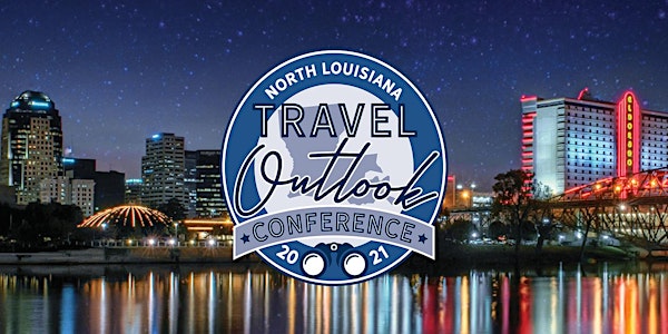 2021 North Louisiana Travel Outlook Conference