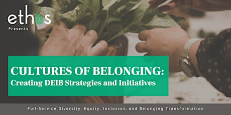 Cultures of Belonging: Creating DEIB Strategies and Initiatives tickets