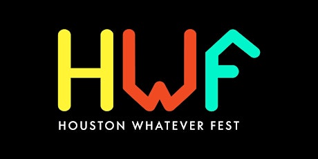 Houston Whatever Fest primary image