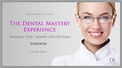 The Dental Mastery Experience: Saturday 17th October 08.00-21.30 - Sunday 18th October 09.30-17.00 primary image