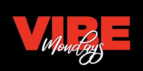 VIBE Mondays tickets