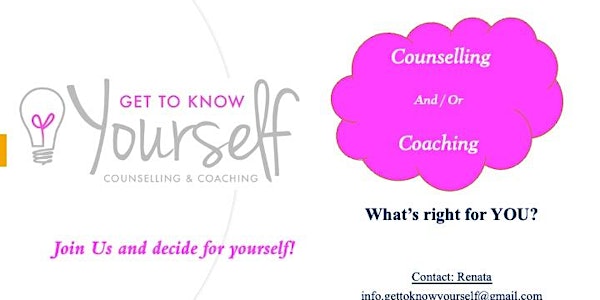 “Counselling or Coaching- What’s right for you?”