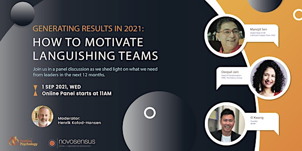 Generating results in 2021: How to motivate languishing teams  (Panel)
