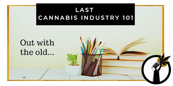 Last Ever: Cannabis Industry 101 Webinar