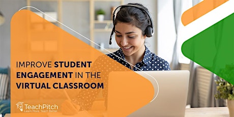 IMPROVE STUDENT ENGAGEMENT IN THE VIRTUAL CLASSROOM (4 week online course) primary image