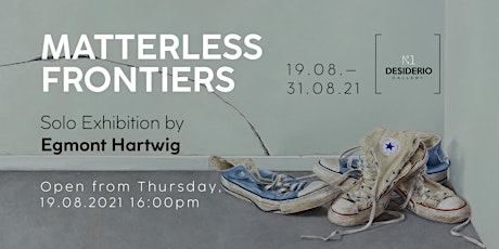 Matterless Frontier Solo Painting Exhibition by Egmont Hartwig