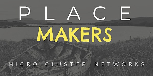 Place Makers: Microcluster Networks - Webinar Showcase