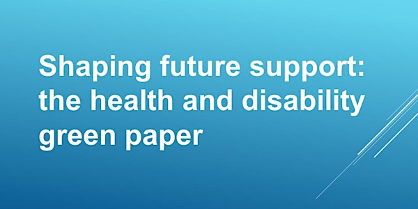 DWP Virtual Green Paper Event: Improving the Design of the Benefits System