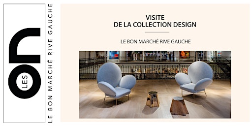 Les ON: Visite Design de la Collection Le Bon Marché Rive Gauche