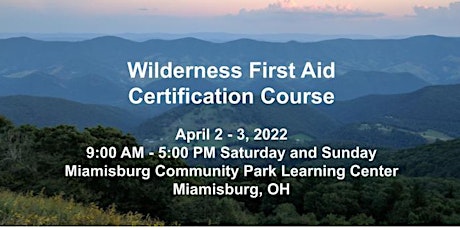 Wilderness First Aid Certification Course. - Miamisburg, OH